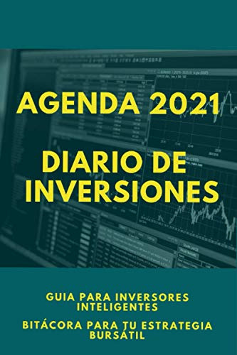 Diario De Inversiones Agenda 2021: Guia Para Inversores Inte