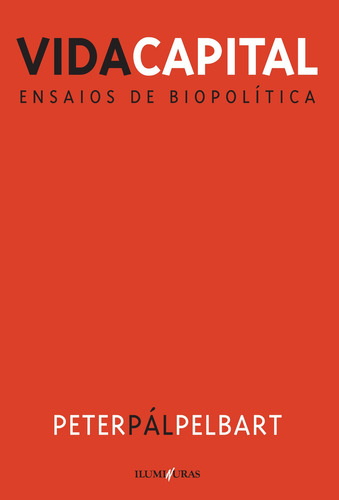 Vida capital, de Pelbart, Peter Pál. Editora Iluminuras Ltda., capa mole em português, 2000