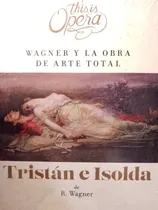 Comprar Richard Wagner Tristan E Isolda This Is Opera Libros,cd Dvd 