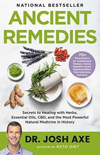 Ancient Remedies Secrets To Healing With Herbs, Essential O, de Axe, Dr. Josh. Editorial Little, Brown Spark, tapa dura en inglés, 2021