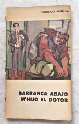 Barranca Abajo / M' Hijo El Dotor - Florencio Sanchez - 1960