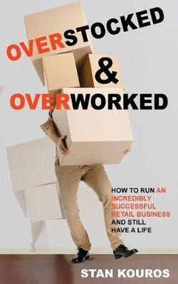 Libro Overstocked & Overworked - Stan Kouros