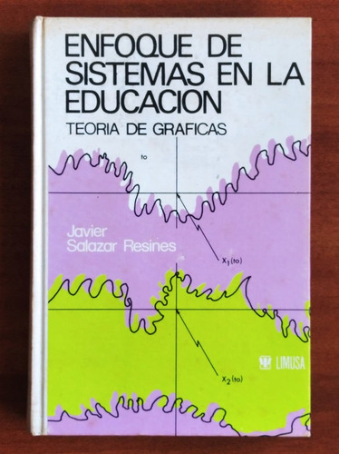 Enfoque De Sistemas En La Educación / Javier Salazar Resines