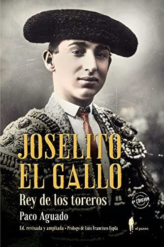 Joselito El Gallo, Rey De Los Toreros