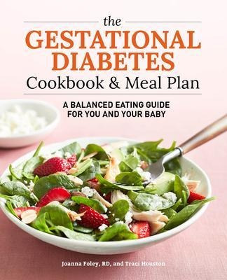 The Gestational Diabetes Cookbook  And  Meal Plan : A Balanc