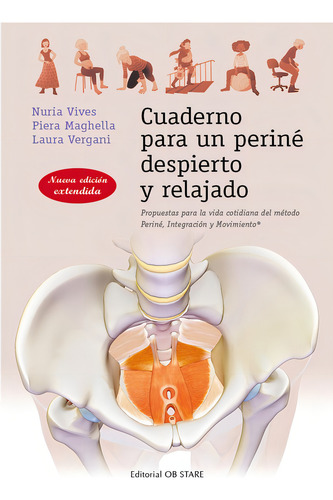 Cuaderno para un periné despierto y relajado: Propuestas para la vida cotidiana del método Periné, Integración y Movimiento®, de Vives, Núria. Editorial Ob Stare, tapa blanda en español, 2022