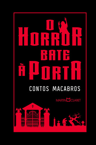 O horror bate à porta: Contos macabros, de Lovecraft, Howard Phillips. Editora Martin Claret Ltda, capa dura em português, 2019