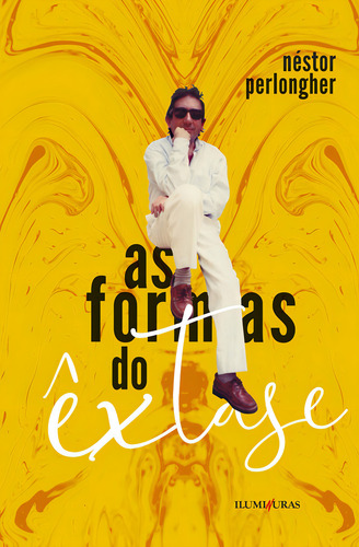 Formas Do Extase, As: As Formas Do Êxtase, De Perlongher, Nestor. Série Ficção, Vol. Ensaios. Editora Iluminuras, Capa Mole, Edição Literatura Estrangeira Em Português, 20