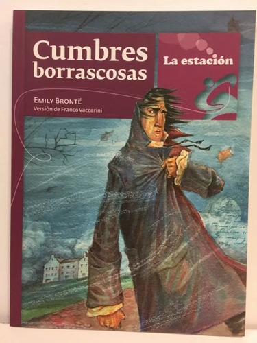 Cumbres Borrascosas - La Estacion, De Brontë, Emily. Editorial Est.mandioca, Tapa Blanda En Español