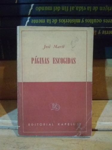 Paginas Escogidas . Jose Marti . 1956