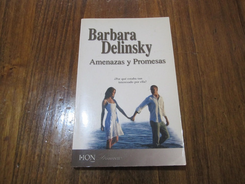 Amenazas Y Promesas - Barbara Delinsky - Ed: Hqn