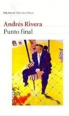 Libro - Punto Final - Andres Rivera - Seix Barral / Pla