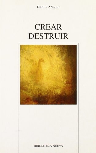 Libro Crear Destruir  De Anzieu Didier