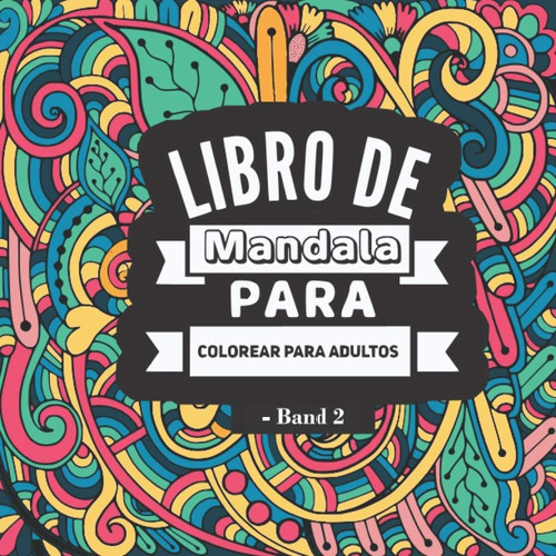 Libro: Libro Mandalas Colorear Adultos - Volume
