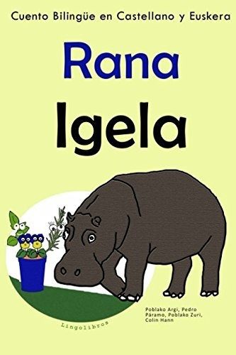 Cuento Bilingüe En Castellano Y Euskera: Rana - Igela (apren