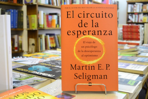 El Circuito De La Esperanza. Martin E. P. Seligman 