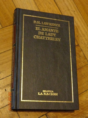 D. H. Lawrence. El Amante De Lady Chatterley. La Nació&-.