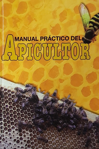 Manual Practico Del Apicultor - Tuslibrosendías