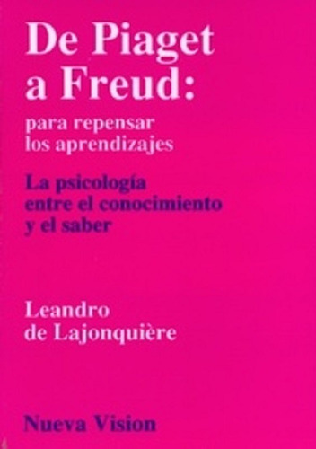 De Piaget A Freud: Para Repensar Los Aprendizajes  -nvision