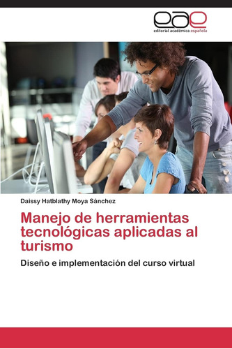 Libro: Manejo De Herramientas Tecnológicas Aplicadas Al Turi