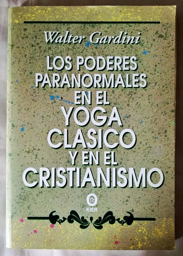 Poderes Paranormales Yoga Clásico Y Cristianismo W. Gardini (Usado)