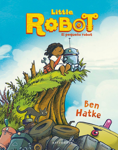 Little Robot El Pequeãâo Robot, De Ben Hatke. Editorial Norma Editorial, S.a., Tapa Dura En Español