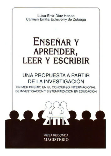 Enseñar Y Aprender, Leer Y Escribir. Una Propuesta A Parti, De Luisa Emir Díaz Henao. Serie 9582004705, Vol. 1. Editorial Cooperativa Editorial Magisterio, Tapa Blanda, Edición 1999 En Español, 1999