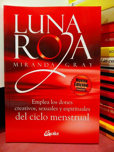 Luna Roja Emplea Los Dones Del Ciclo Menstrual -miranda Gray