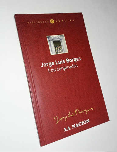 Los Conjurados - Jorge Luis Borges / La Nacion