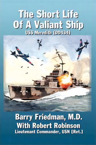 The Short Life Of A Valiant Ship, De Professor Barry Friedman. Editorial Iuniverse, Tapa Blanda En Inglés