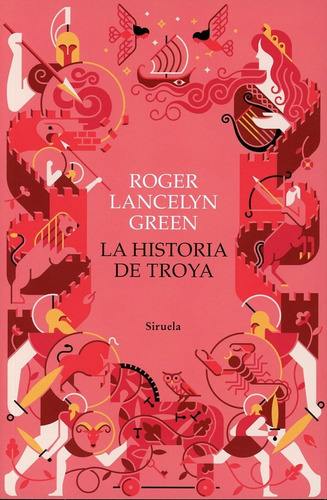 La Historia De Troya - Roger Lancelyn Green - Nuevo 