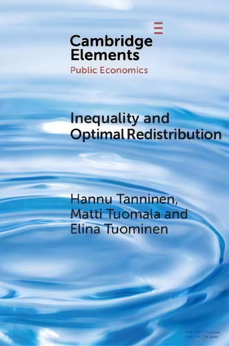 Elements In Public Economics: Inequality And Optimal Redistribution, De Hannu Tanninen. Editorial Cambridge University Press, Tapa Blanda En Inglés