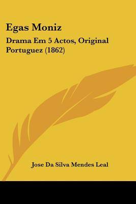 Libro Egas Moniz: Drama Em 5 Actos, Original Portuguez (1...