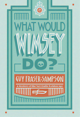 What Would Wimsey Do?, De Fraser-sampson, Guy. Editorial Felony & Mayhem Pr, Tapa Dura En Inglés