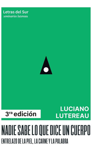 Libro Nadie Sabe Lo Que Dice Un Cuerpo. 3âº Edicion - Luc...