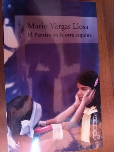 Mario Vargas Llosa: El Paraíso En La Otra Esquina