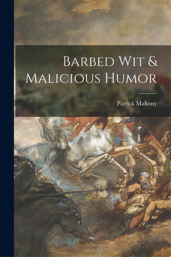 Barbed Wit & Malicious Humor, De Mahony, Patrick 1911-. Editorial Hassell Street Pr, Tapa Blanda En Inglés