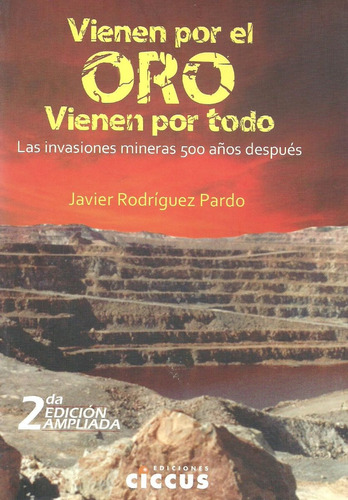 Vienen por el Oro, Vienen por todo, de Javier Rodríguez. Editorial CICCUS en español