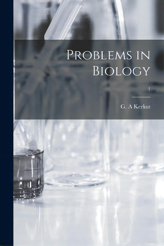 Problems In Biology; 1, De Kerkut, G. A.., Vol. 1. Editorial Hassell Street Pr, Tapa Blanda En Inglés