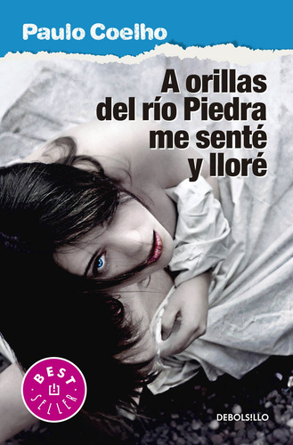 A Orillas Del Río Piedra Me Senté Y Lloré - Paulo Coelho