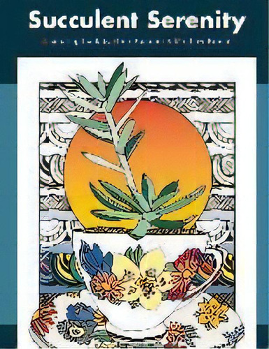 Succulent Serenity : A Coloring Book, De Matthew Kracht. Editorial Global Backyard Industries, Tapa Blanda En Inglés