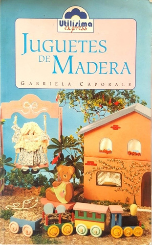Libro Utilísima - Juguetes De Madera