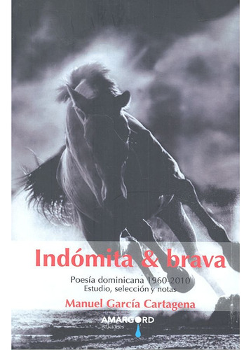 Indomita Y Brava - Garcia Cartagena,manuel