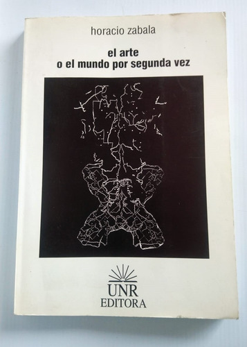 El Arte O El Mundo Por Segunda Vez - Horacio Zabala (Usado)