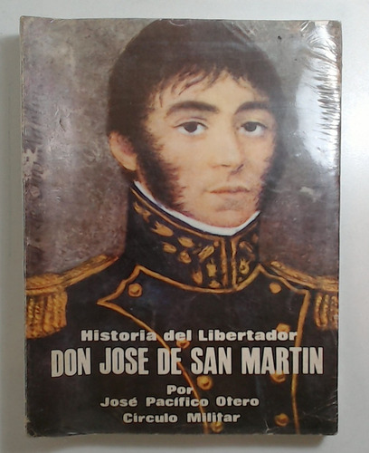 Historia Del Libertador Don Jose De San Martin - Tomo I - Ot