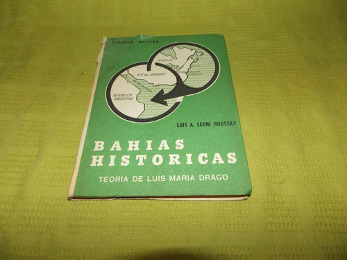 Bahías Históricas - Luis A. Leoni Houssay - Círculo Militar