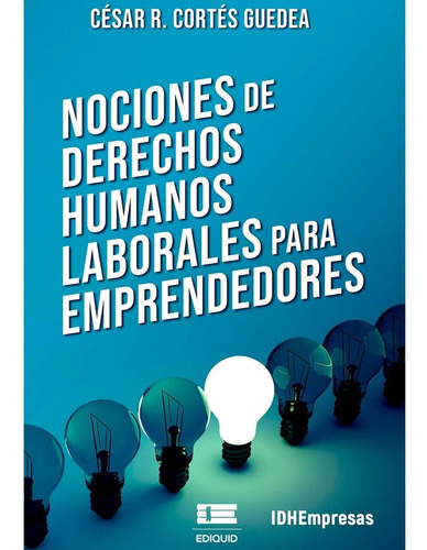 Nociones de derechos humanos laborales, de Cortés Guedea, Cesar R. Editorial EDITORIAL ÍGNEO, tapa blanda en español, 2021