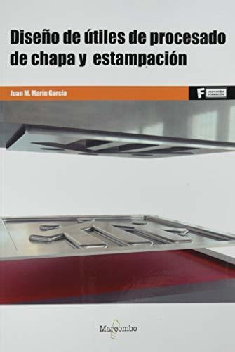 *diseño De Útiles De Procesado De Chapa Y Estampación: 1 (ma