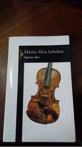 Libro Apenas Diez     Marisa Silva Schultze