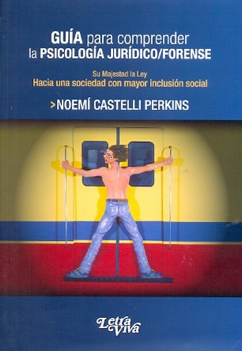 Guia Para Comprender La Psicologia Juridico Forense - Noemi 